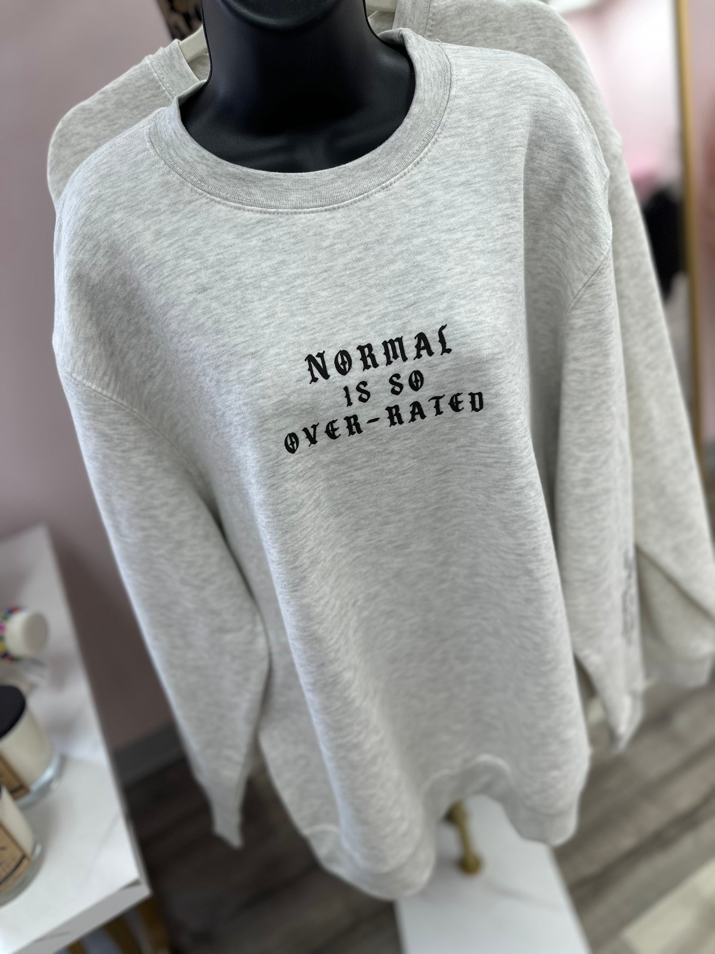 Normal is Overrated Sweatshirt