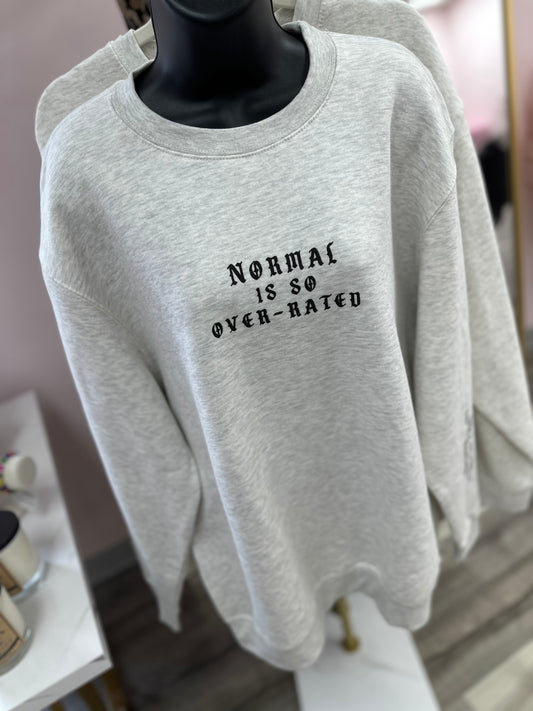 Normal is Overrated Sweatshirt