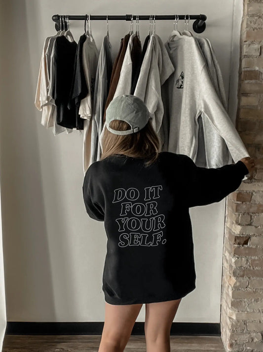 Do It For Yourself Sweatshirt G103